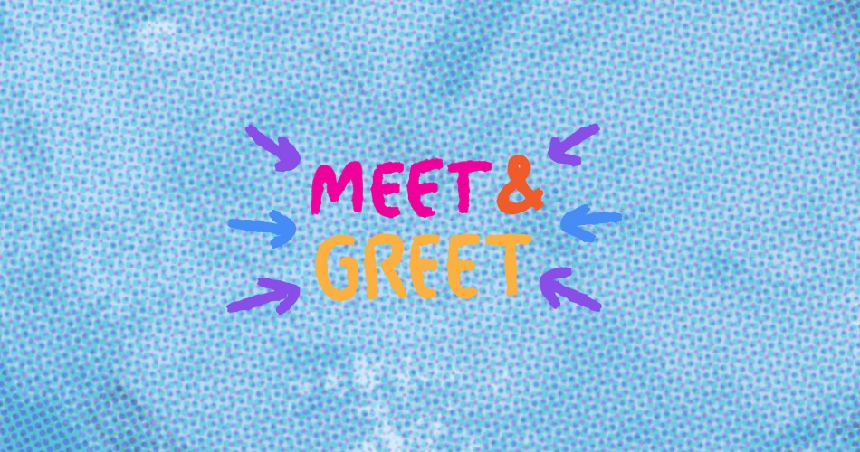 Meet and Greet
